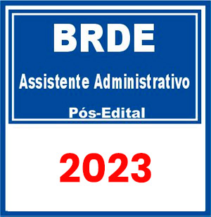 BRDE (Assistente Administrativo) Pós Edital 2023
