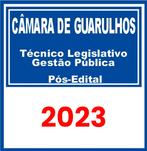 Câmara de Guarulhos (Técnico Legislativo - Gestão Pública) Pós Edital 2023