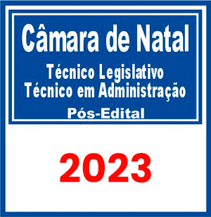 Câmara de Natal RN (Técnico Legislativo – Técnico em Administração) Pós Edital 2023
