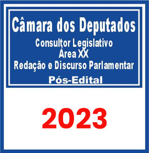 Câmara dos Deputados (Consultor Legislativo - Área XX - Redação e Discurso Parlamentar) Pós 2023