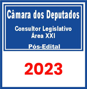 Câmara dos Deputados (Consultor Legislativo - Área XXI) Pós Edital 2023