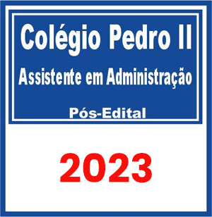 Colégio Pedro II (Assistente em Administração) Pós Edital 2023
