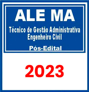 ALE MA (Técnico de Gestão Administrativa – Engenheiro Civil) Pós Edital 2023