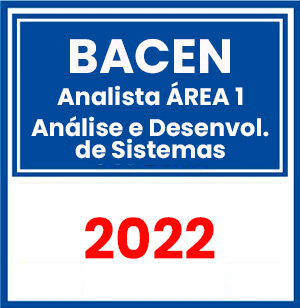 BACEN (Analista Área 1 – Análise e Desenvolvimento de Sistemas) Pré-Edital 2022