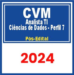 CVM (Analista TI – Ciências de Dados – Perfil 7) Pós Edital – 2024