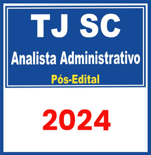 TJ SC (Analista Administrativo) Pós Edital 2024