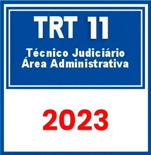 TRT 11ª Região (Técnico Judiciário - Área Administrativa) Pré-Edital 2023