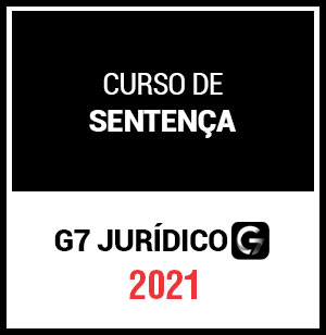 Curso de Sentença - 2021.2 - G7 Jurídico