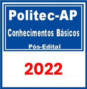 POLITEC AP (Conhecimentos Básicos) Pós Edital 2022