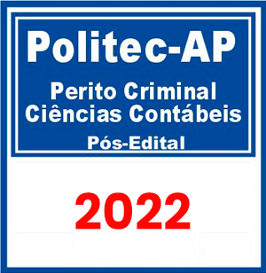 POLITEC AP (Perito Criminal – Ciências Contábeis) Pós Edital 2022