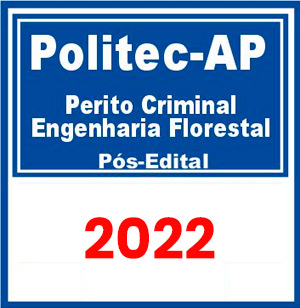 POLITEC AP (Perito Criminal – Engenharia Florestal) Pós Edital 2022