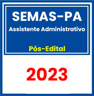 SEMAS PA (Assistente Administrativo) Pós Edital 2023