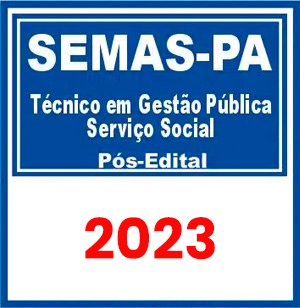 SEMAS PA (Técnico em Gestão Pública – Serviço Social) Pós Edital 2023