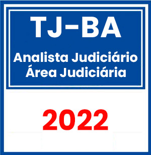 TJ-BA (Analista Judiciário - Área Judiciária) Pré-Edital 2022
