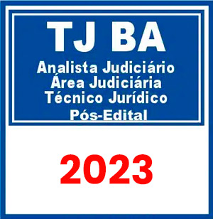 TJ BA (Analista Judiciário - Área Judiciária - Técnico Jurídico) Pós Edital 2023