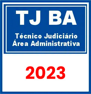 TJ BA (Técnico Judiciário - Área Administrativa) Pré-Edital 2023