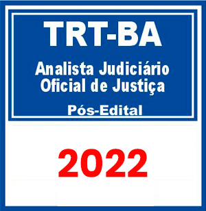 TRT BA 5ª Região (Analista Judiciário – Oficial de Justiça Avaliador Federal) Pós Edital 2022