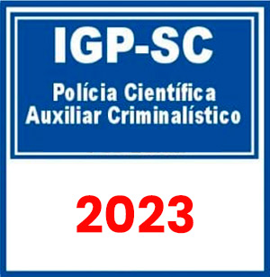 IGP SC - Polícia Científica (Auxiliar Criminalístico) Pré-Edital 2023