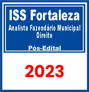 ISS Fortaleza (Analista Fazendário Municipal – Direito) Pós Edital 2023