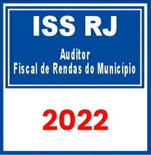 ISS RJ (Auditor - Fiscal de Rendas do Município) Pré-Edital 2022
