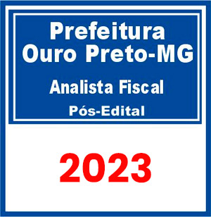Prefeitura de Ouro Preto-MG (Analista Fiscal) Pós Edital 2023