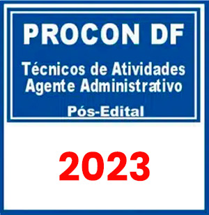 PROCON DF (Técnicos de Atividades – Agente Administrativo) Pós Edital 2023