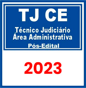 TJ CE (Técnico Judiciário - Área Administrativa) Pós Edital 2023