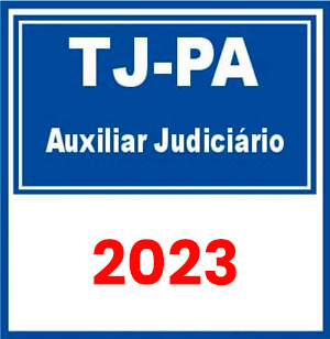 TJ PA (Auxiliar Judiciário) Pré-Edital 2023