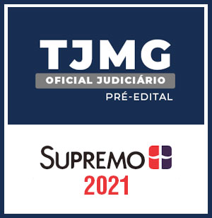 Curso TJ MG (Oficial de Justiça Avaliador - Nível Médio) Pré-edital - Supremo 2021