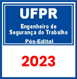 UFPR (Engenheiro de Segurança do Trabalho) Pós Edital 2023