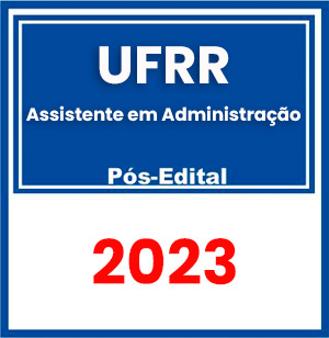 UFRR (Assistente em Administração) Pós-Edital 2023