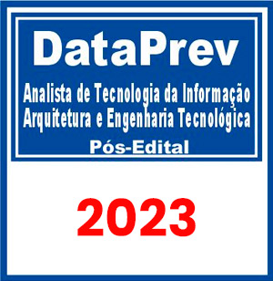 DataPrev (Analista de Tec. da Informação – Arquitetura e Engenharia Tecnológica) Pós Edital 2023