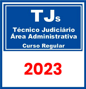 TJs - Curso Regular (Técnico Judiciário - Área Administrativa) 2023